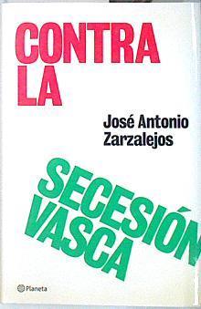 Contra la secesión vasca | 138334 | Zarzalejos, José Antonio