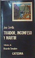 Traidor, inconfeso y mártir | 129055 | Zorrilla, José/Edición de Ricardo Sanabre