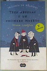 Trilogía de Helsinki 1. Tres abuelas y un cocinero muerto | 162850 | Lindgren, Minna (1963-)