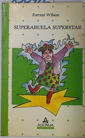 Superabuela Superstar | 130426 | Wilson, Forrest/David McKee ( Ilustrador)/Pablo Valero Buenechea ( Traductor)