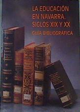 Educación en Navarra, la: siglos XIX y XX | 164319 | Jiménez Goicoa, María Blanca