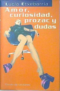 Amor Curiosidad Prozac Y Dudas | 5802 | Etxebarria Lucia