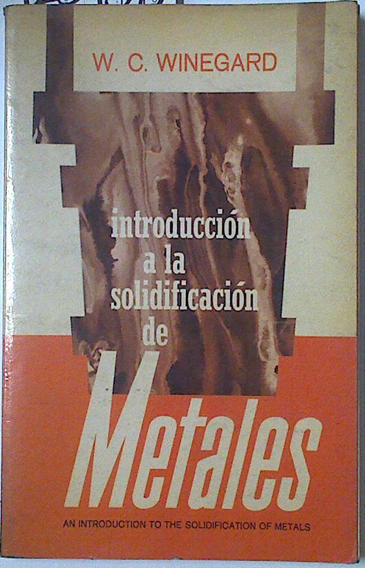 Introducción a la solidificación de metales | 128458 | Winegard, W.C.