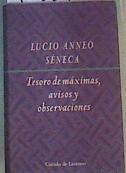 Tesoro de máximas avisos y observaciones | 108376 | Anneo Séneca, Lucio/José Manuel Garcia de la Mora, Seleccion y traduccion/Prologo de Carlos Garcia Cual