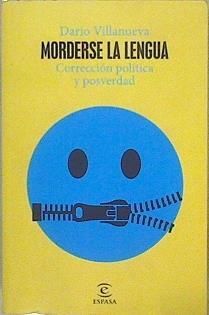 Morderse la lengua. Corrección politica y posverdad | 149845 | Dario Villanueva