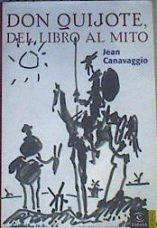 Don Quijote, del libro al mito | 167291 | Canavaggio, Jean