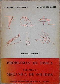 Problemas de física vol 1 Mecánica de sólidos | 71575 | Gullón de Senespleda, Enrique/López Rodríguez, M