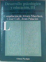 Desarrollo psicologico y educacion, t.3 Necesidades educativas especiales y aprendizaje escolar | 162191 | Marchesi, Álvaro/Coll, César/Palacios, Jesús(Palacios González)