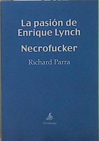 la pasión de Enrique Lynch - Necrofucker | 150376 | Parra, Richard