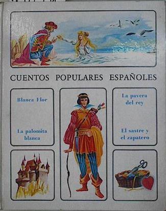 Cuentos Populares Españoles - Blanca Flor - La palomita blanca - La pavera del rey - | 148551 | Garmendia (il), Carmelo