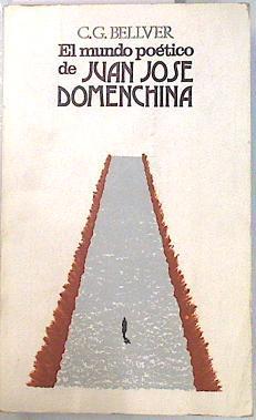 El mundo poético de Juan José Domenchina | 134773 | Bellver, Catherine G.