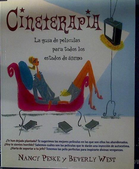 Cineterapia La guia de peliculas para todos los estados de ánimo | 118708 | Peske, Nancy K./West, Beverly/Nunes Martínez, Patricia