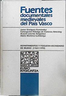 Repartimientos y foguera-vecindario de Bilbao (1461-1492) | 144811 | Concepción Hidalgo de Cisneros Amestoy, Javier Enrique Fernández/Araceli Lorente Ruigómez/Adela martínez Lahidalga