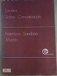 Estudios sobre comunicación | 159591 | Sanabria Martín, Francisco