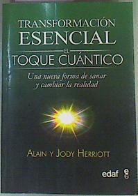 Transformación Esencial El Toque Cuántico Una nueva forma de sanar Y cambiar la realidad | 160433 | HERRIOTT, ALAINY JODY