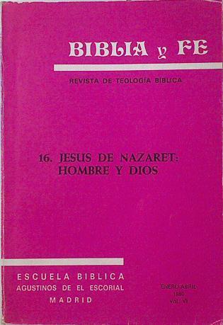 BIBLIA Y FE 16 Jesus de Nazaret Hombre y Dios | 125005 | Revista Biblia y Fe, VVAA