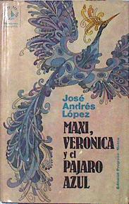 Maxi, Verónica y el pájaro azul | 139720 | López, José Andrés