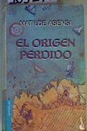 El origen perdido | 163270 | Asensi, Matilde