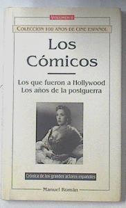 "Los Comicos. Los que fueron a Hollywood ; Los años de la postguerra" | 119326 | Román Fernández, Manuel