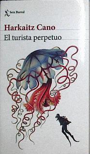 El turista perpetuo | 144404 | Cano, Harkaitz (1975-)