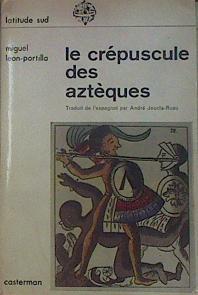 Le crépuscule des Aztèques, récits indigènes de la Conquête | 154321 | Miguel Léon-Portilla