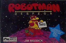 Robotman despega | 145815 | Meddick, Jim