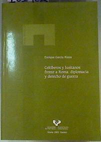 Celtíberos y Lusitanos Frente a Roma . Diplomacia y derecho de guerra | 161402 | García Riaza, Enrique