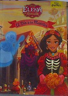 Elena de Ávalor. El día de los muertos | 162610 | Disney/Adaptación Tom Roges/Basado en el episodio de Silvia Olivas