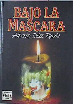 Bajo La Mascara | 10500 | Diaz Rueda Alberto