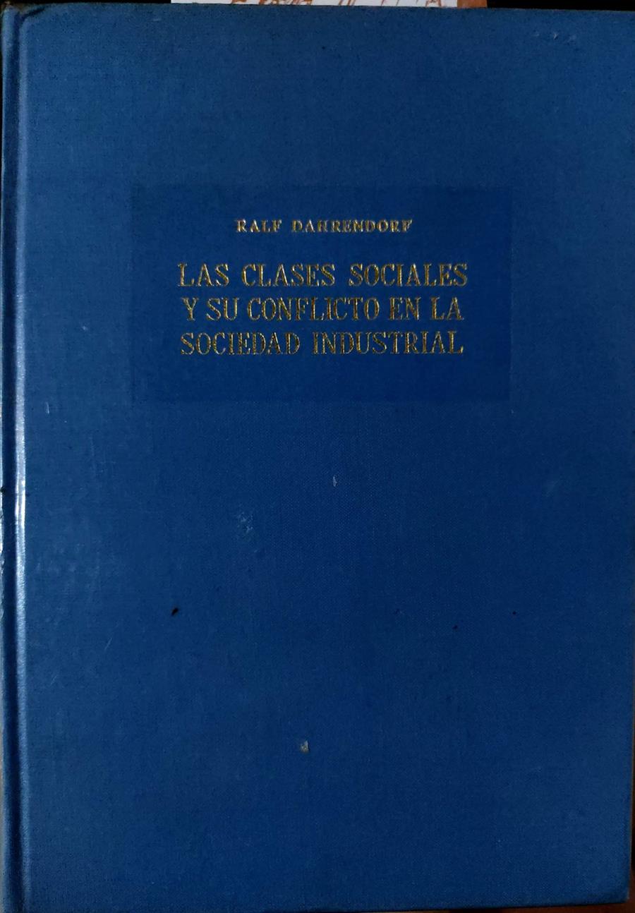 Las Clases Sociales Y Su Conflicto En La Sociedad Industrial | 42354 | Dahrendorf Ralf