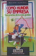 Como Hundir Su Empresa Guia práctica d ela mala gestión | 21751 | Nash Bruce