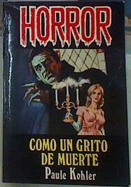 Como Un Grito De Muerte Y Otras Historias Terroríficas | 156829 | Kohler, Paule