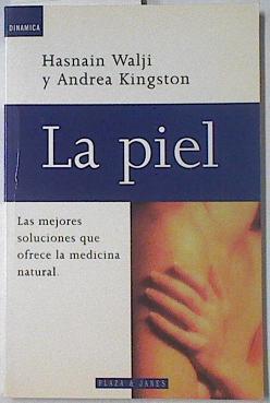 La piel. las mejores soluciones que ofrece la medicina natural | 122424 | Walji, Hasnain/Andrea Kingston