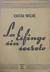 La Esfinge Sin Secreto | 45348 | Wilde Oscar/Traducción  Julio Romero.