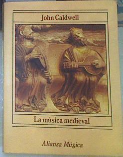 La música medieval | 156721 | Caldewell, John