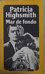 Mar de fondo | 107324 | Highsmith, Patricia