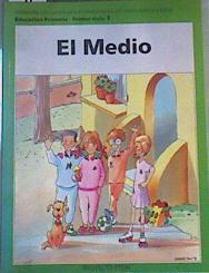 El Medio Educación  Primaria, 1er ciclo 1 | 165252 | Imaz, Lourdes/Iparragirre, Isabel