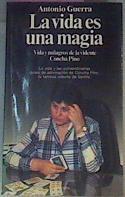 La Vida Es Una Magia. Vida Y Milagros De La Vidente Concha Pino. | 58691 | Guerra Antonio