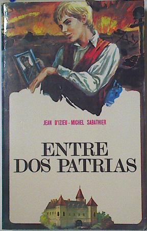 Entre dos patrias | 83985 | D'Izieu, Jean/Sabathier, Miche