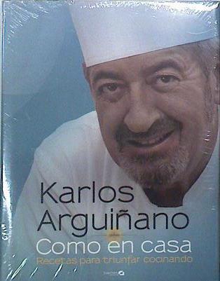 Como en casa : recetas para triunfar cocinando | 139042 | Arguiñano, Karlos (1948- )