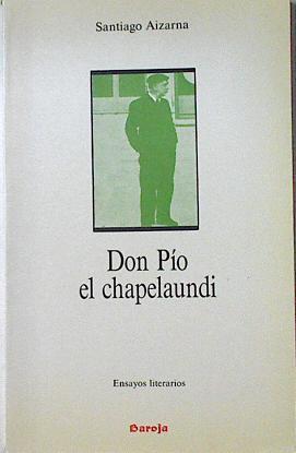 Don Pio El Chapelaundi | 16163 | Aizarna Echabeguren