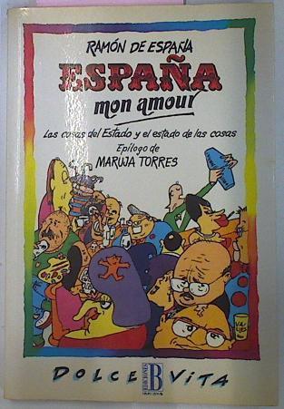 España Mon Amour. Las Cosas del Estado y El estado De Las Cosas | 17151 | España Ramon De