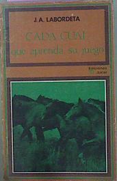 Cada Cual Que Aprenda Su Juego Y El Trajinero | 57444 | José Antonio Labordeta