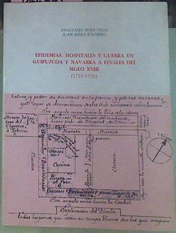 Epidemias, Hospitales Y Guerra En Guipuzcoa Y Navarra A Finales Del Siglo XVIII 1793- 1795 | 56545 | Rojo Vega Anastasio/Riera Palmero Juan