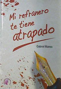 Mi refranero te tiene atrapado | 137640 | Manso Carvajal, Gabriel