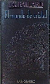 El Mundo de cristal | 84913 | Ballard, J. G.