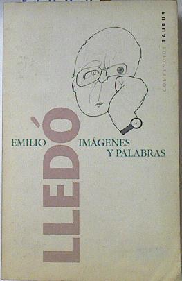 Imágenes y palabras: ensayos de humanidades | 69028 | Lledó, Emilio