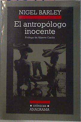 El antropólogo inocente: notas desde una choza de barro | 69391 | Barley, Nigel