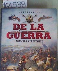 De la Guerra | 161538 | Carl Von Clausewitz/Palitta ( Texto), Gianni/Palumbo  ( Texto), Paolo/Bergamino  ( Texto y documentación grafica ), Giorgio/Traductora Herminia Bevia