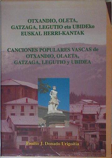 Canciones populares vascas de Otxandio Olaeta Gatzaga Legutio y Ubieta. Otxandio, Oleta, Gatzaga, | 98542 | Donado Urigoitia, Emilio